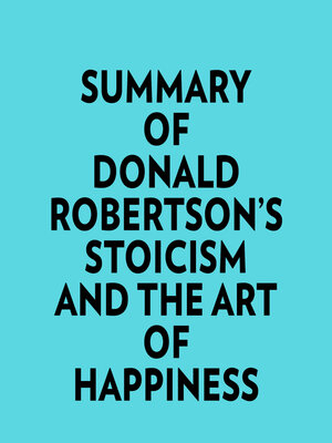 cover image of Summary of Donald Robertson's Stoicism and the Art of Happiness